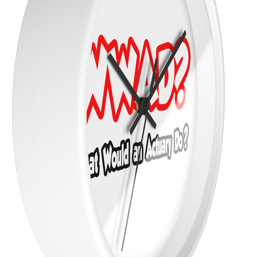 WWAD...What Would an Actuary Do - Wall Clock
