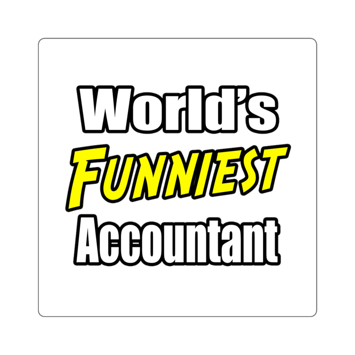 World's Funniest Accountant - Square Stickers
