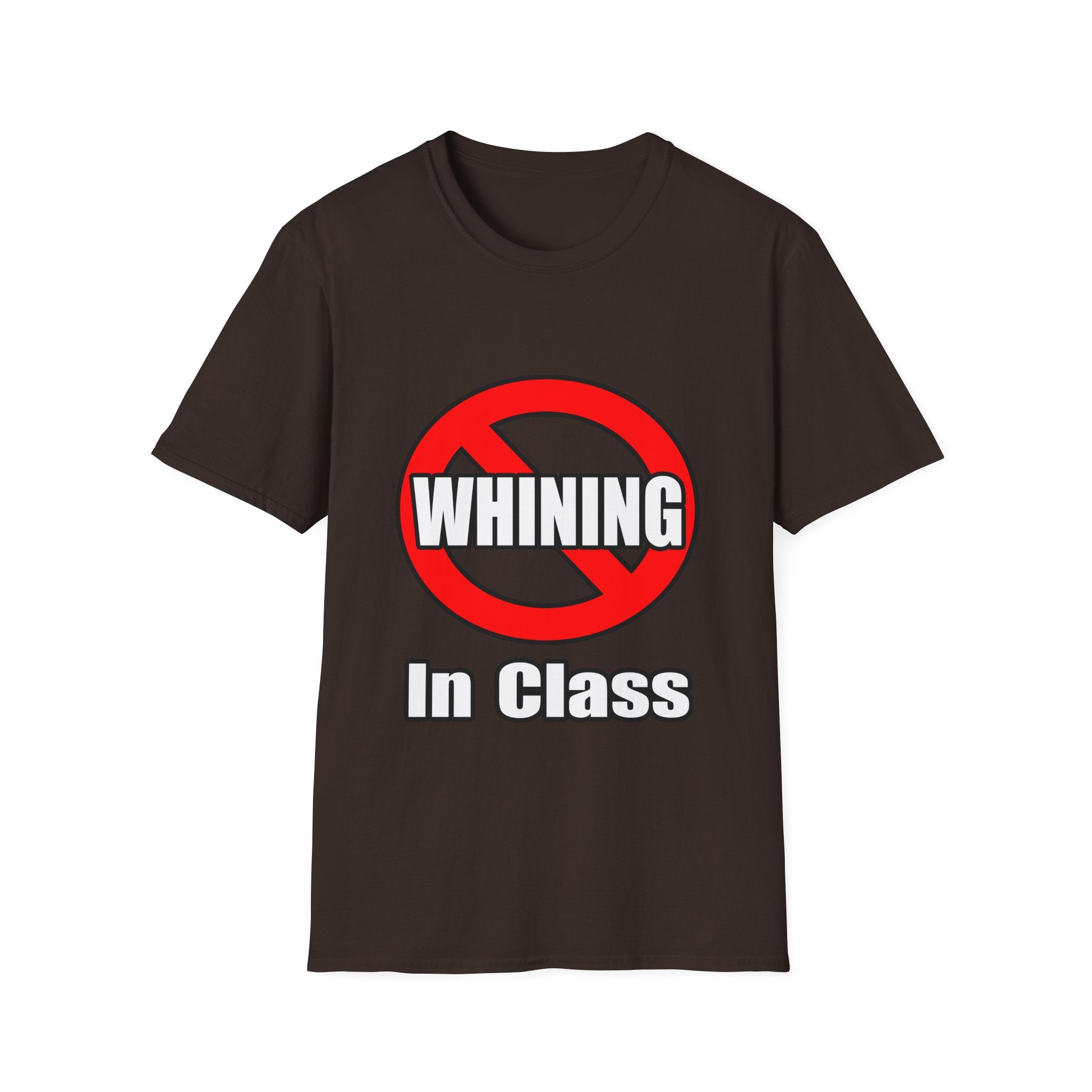 No Whining In Class - Unisex Softstyle T-Shirt