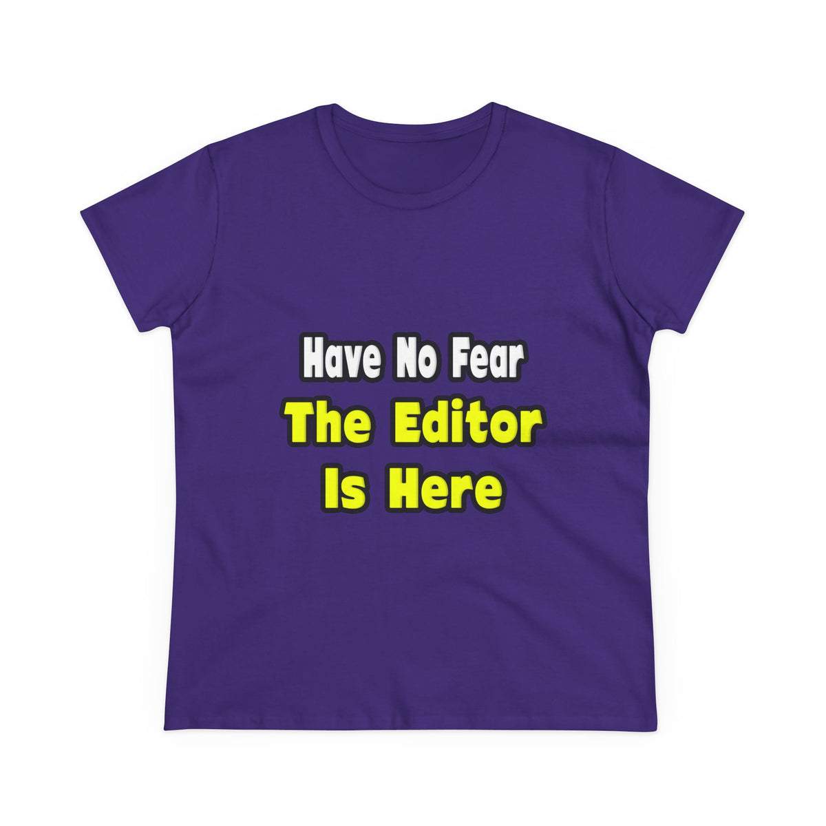 No Fear, The Editor Is Here - Women's Midweight Cotton Tee