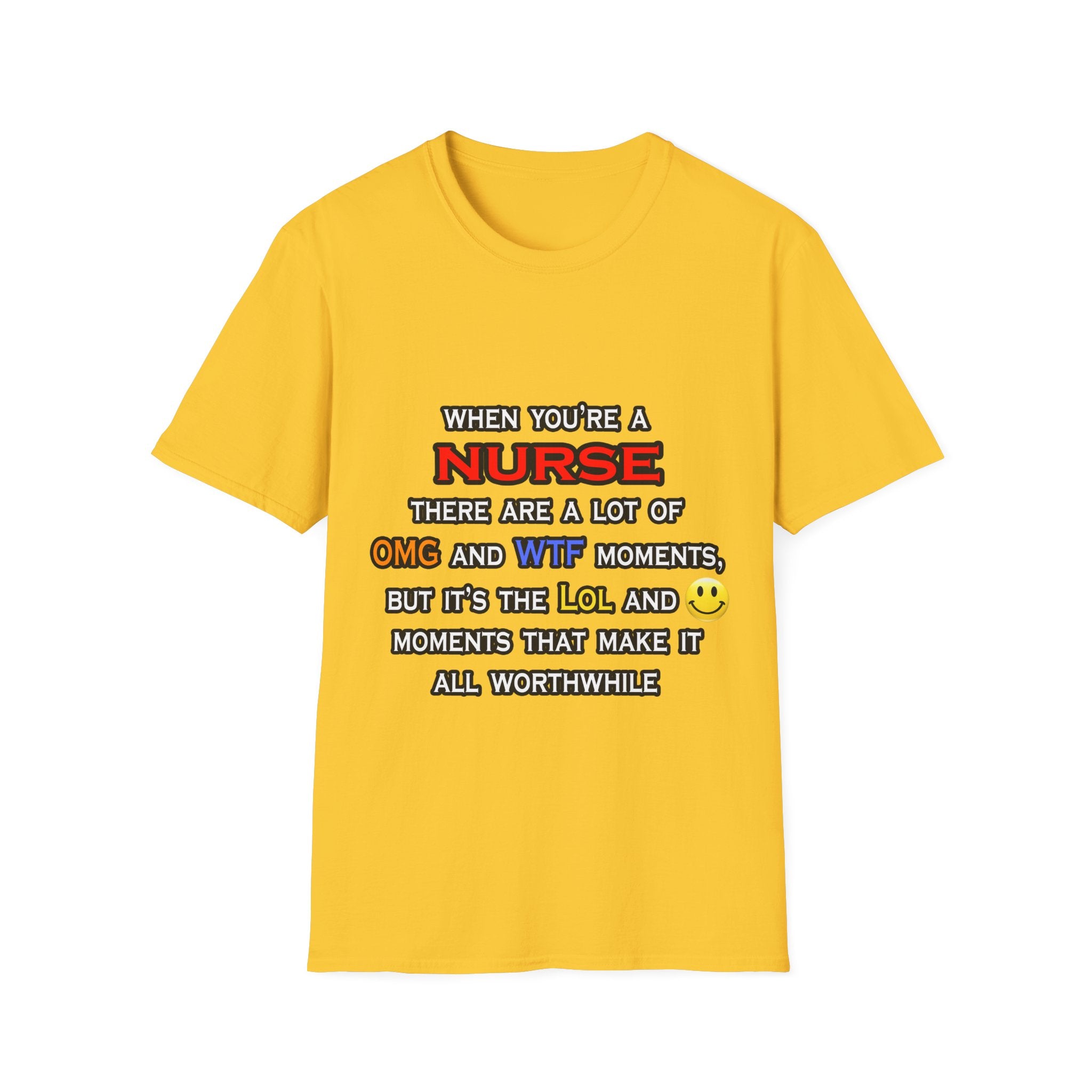 Nurse ... OMG WTF LOL - Unisex Softstyle T-Shirt