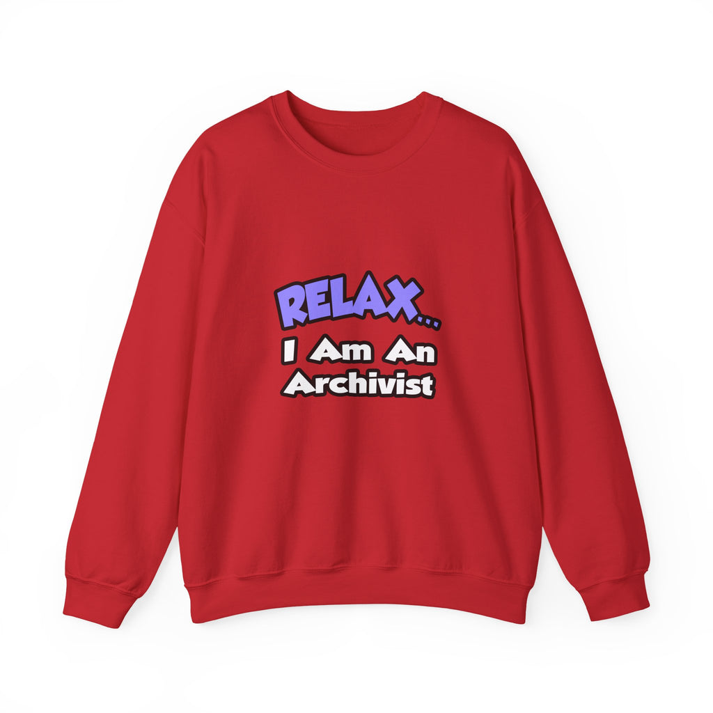 Relax ... I Am An Archivist - Unisex Heavy Blend™ Crewneck Sweatshirt
