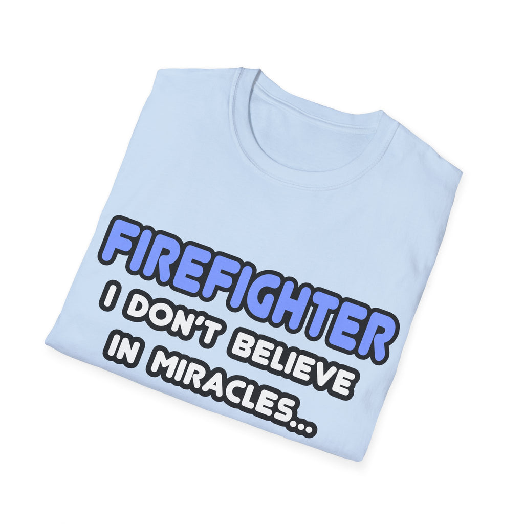 Miracles and Firefighters - Unisex Softstyle T-Shirt