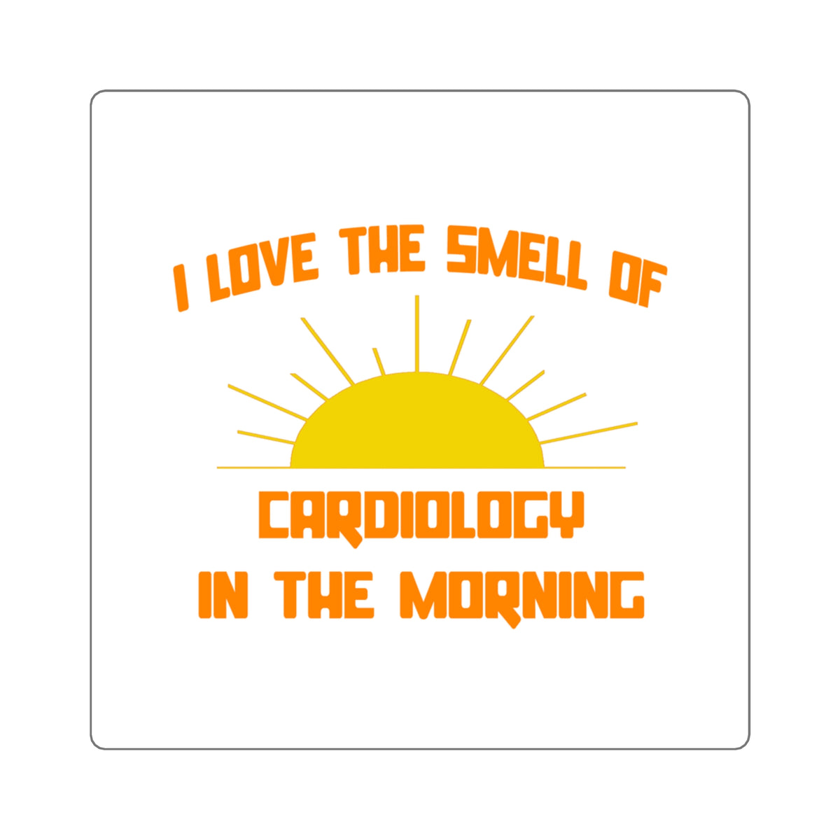 Smell of Cardiology in the Morning - Square Stickers