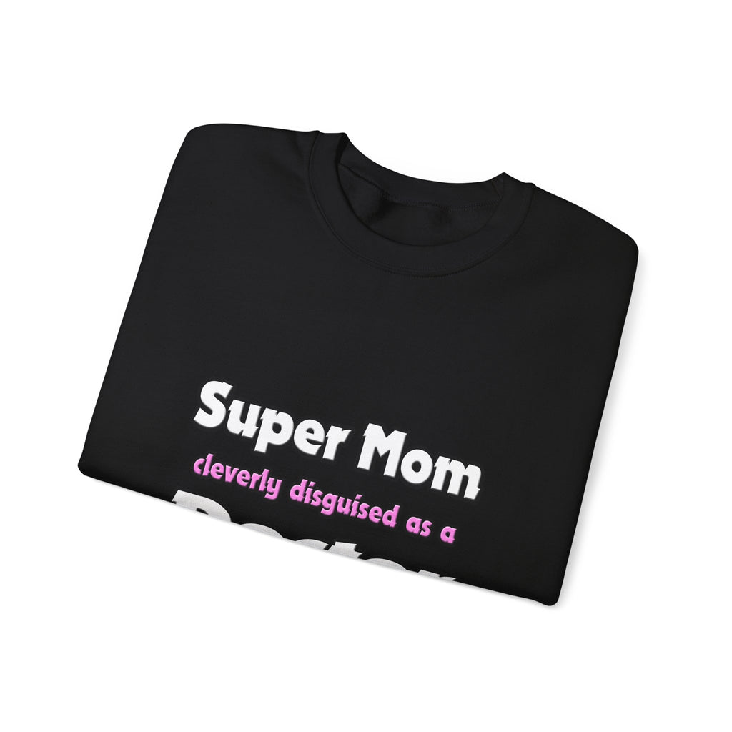 Super Mom ... Doctor - Unisex Heavy Blend™ Crewneck Sweatshirt