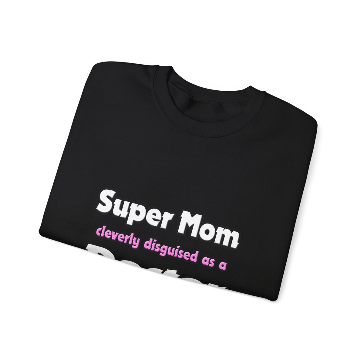 Super Mom ... Doctor - Unisex Heavy Blend™ Crewneck Sweatshirt