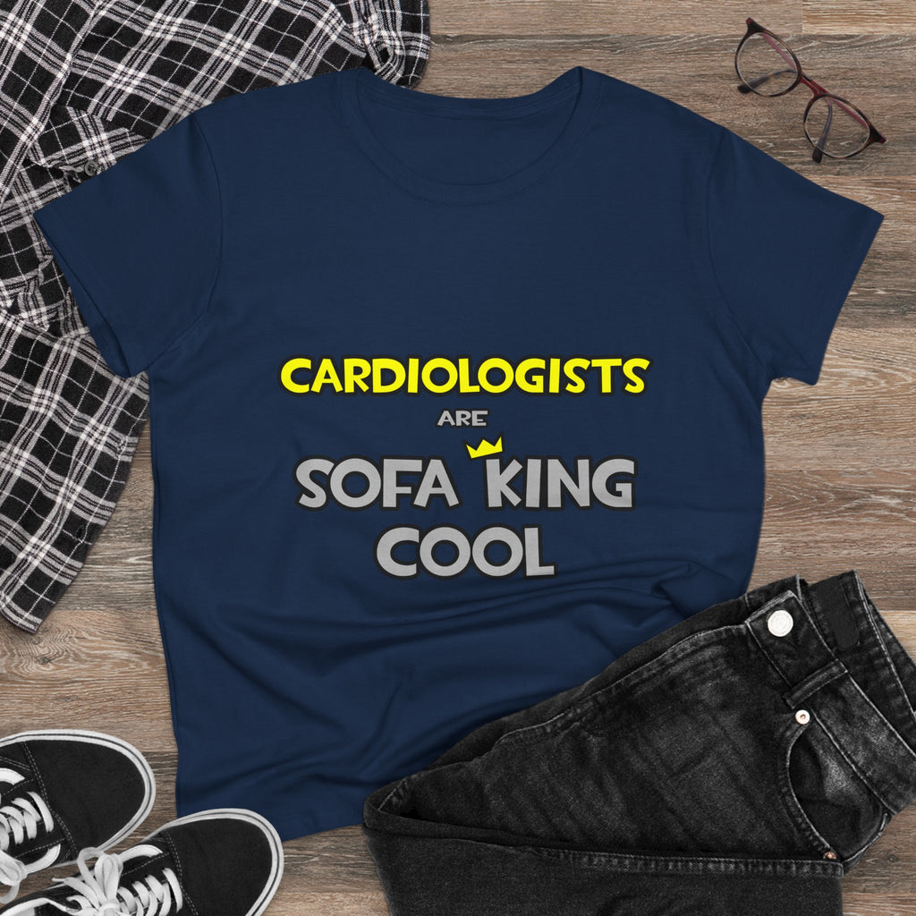 Cardiologists Are Sofa King Cool - Women's Midweight Cotton Tee