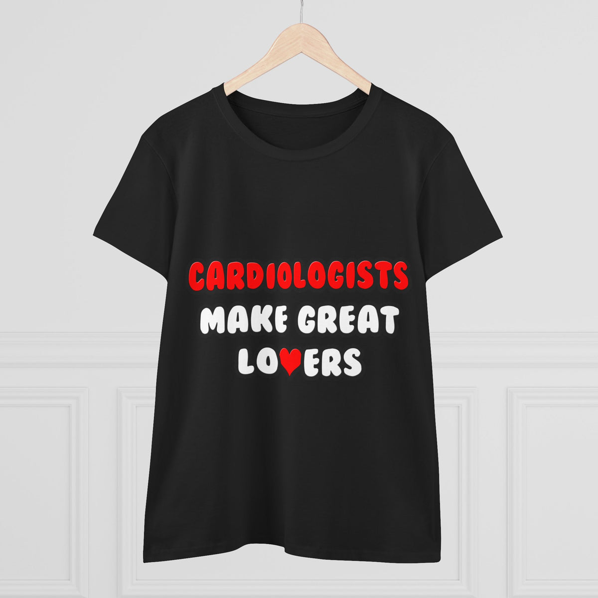 Cardiologists Make Great Lovers - Women's Midweight Cotton Tee