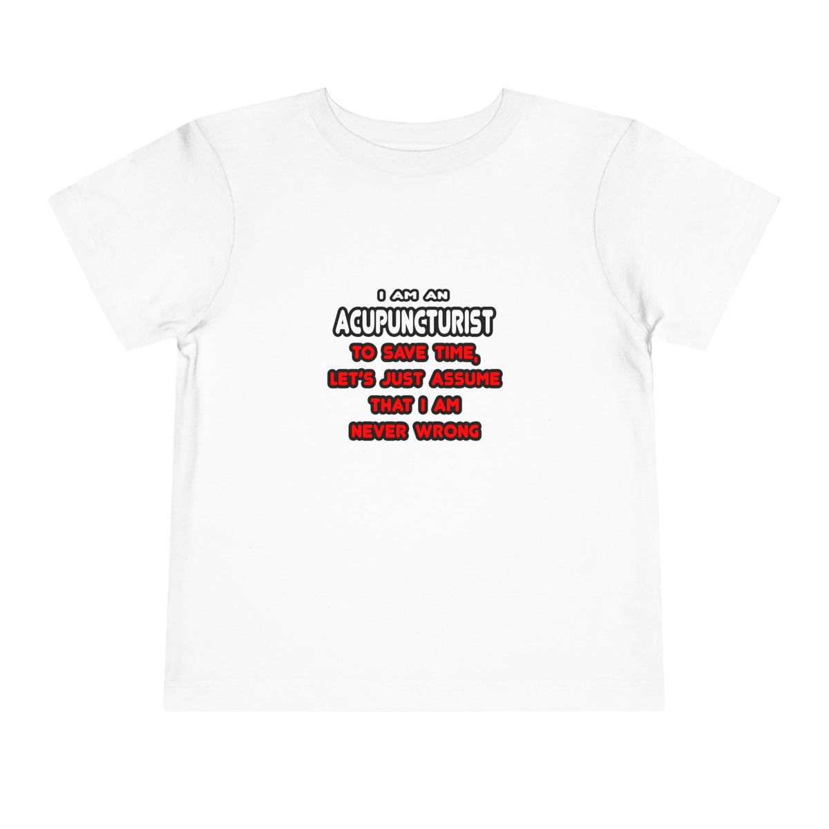 Funny Acupuncturist T Shirts and Gifts - Toddler Short Sleeve Tee