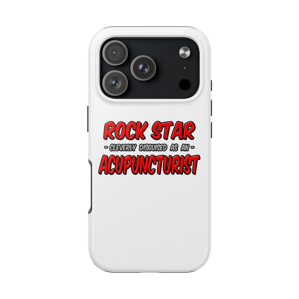 Rock Star .. Acupuncturist - Tough Phone Cases