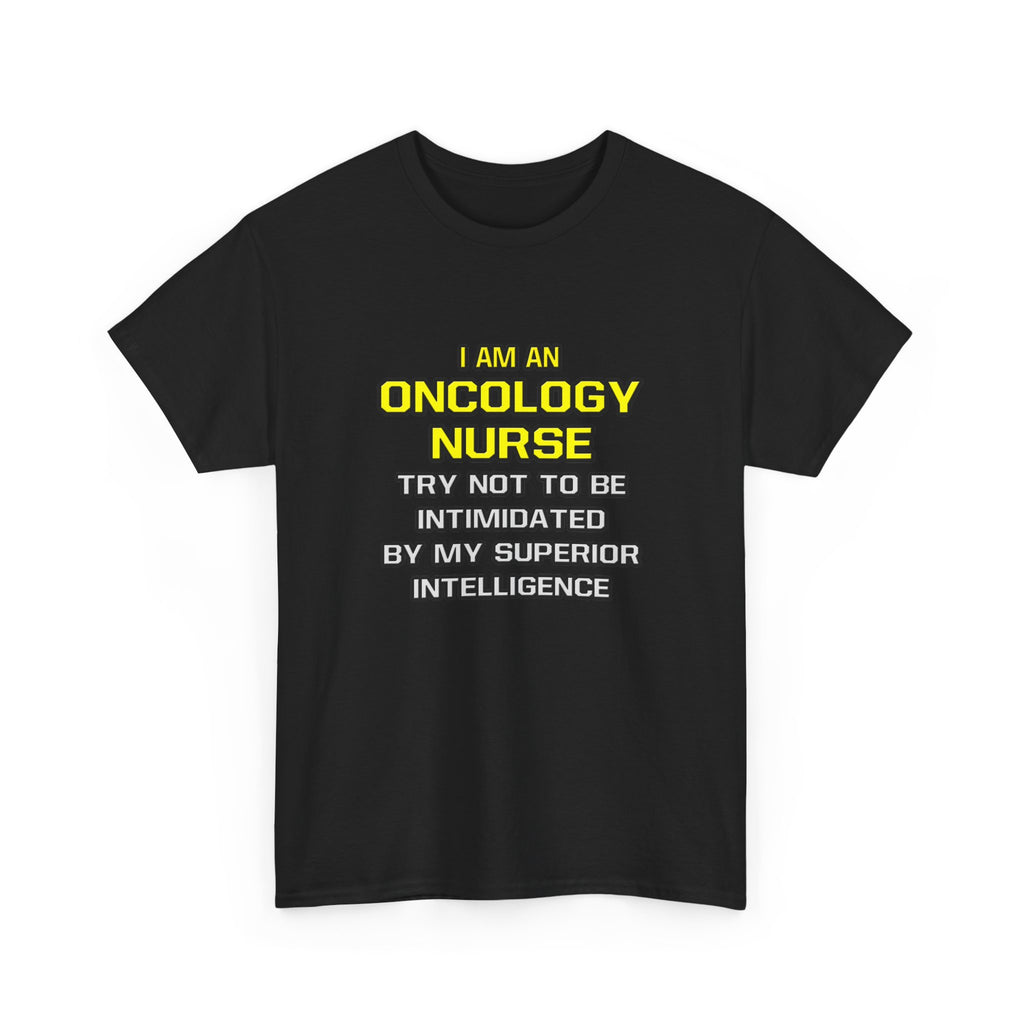 Oncology Nurse...Superior Intelligence - Unisex Heavy Cotton Tee