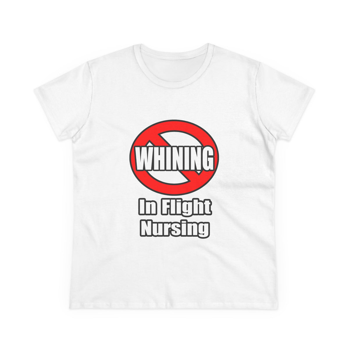 No Whining In Flight Nursing - Women's Midweight Cotton Tee