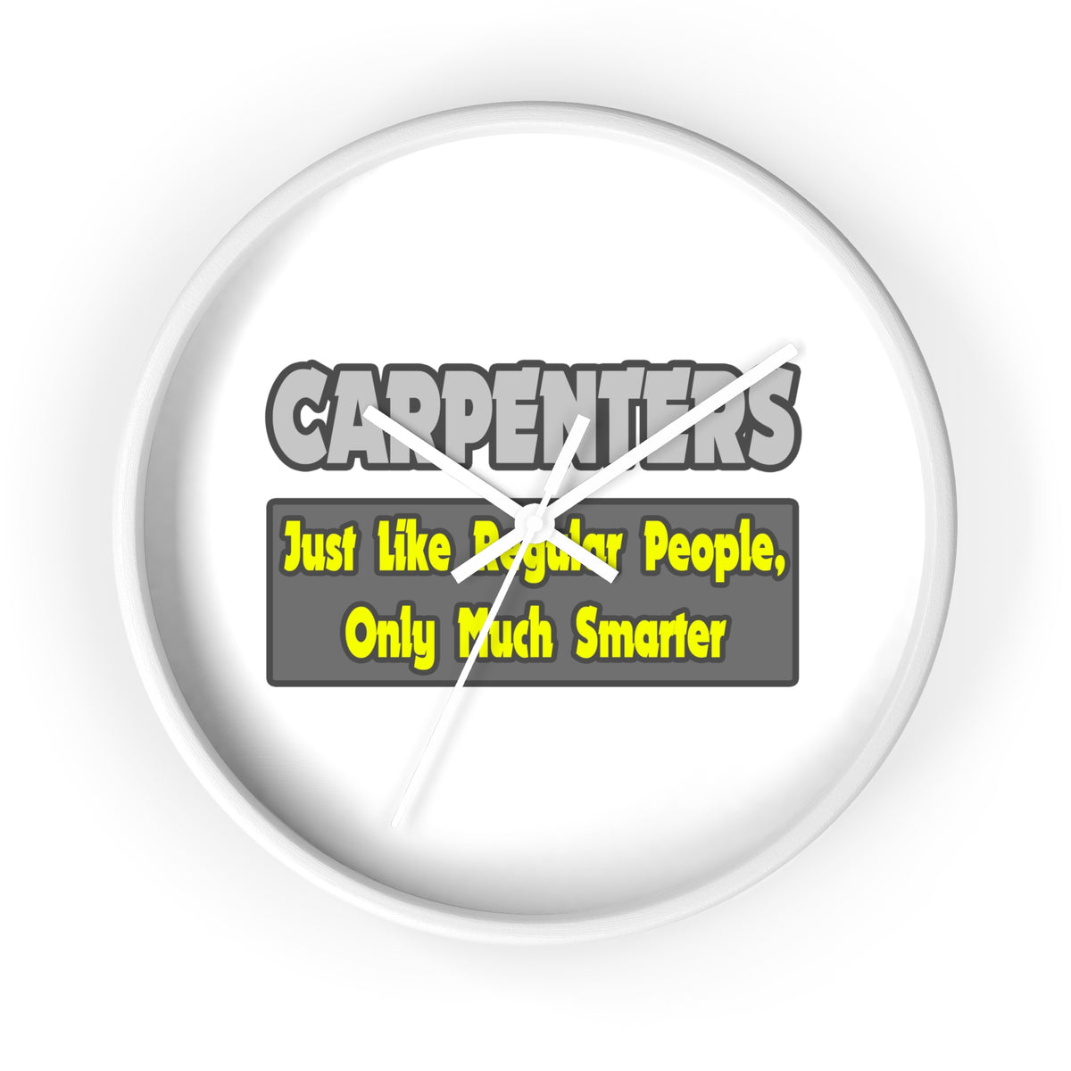 Carpenters...Smarter - Wall Clock