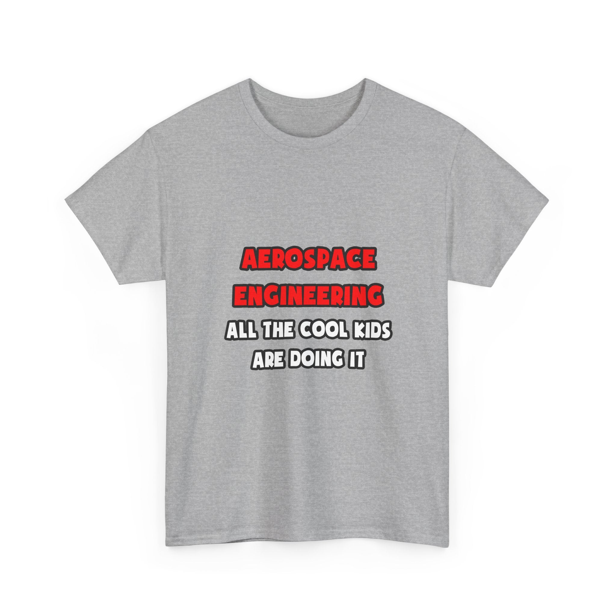 Funny Aerospace Engineer Shirts and Gifts - Unisex Heavy Cotton Tee