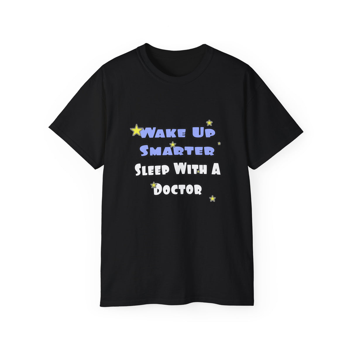 Wake Up Smarter...Sleep With a Doctor - Unisex Ultra Cotton Tee