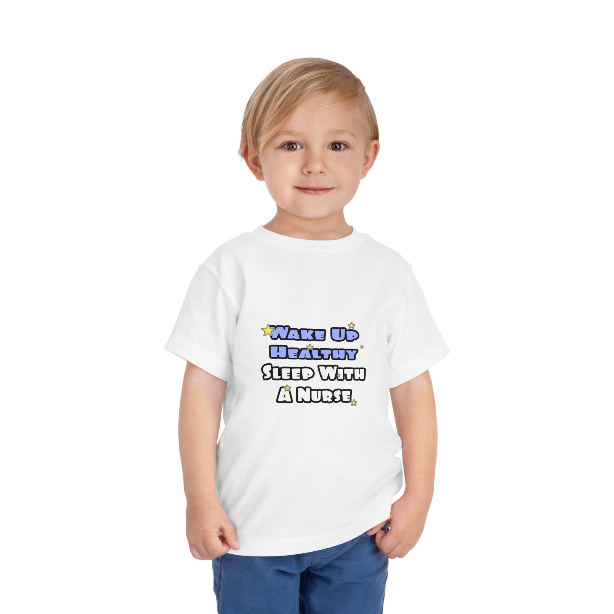 Wake Up Healthy...Sleep With a Nurse - Toddler Short Sleeve Tee