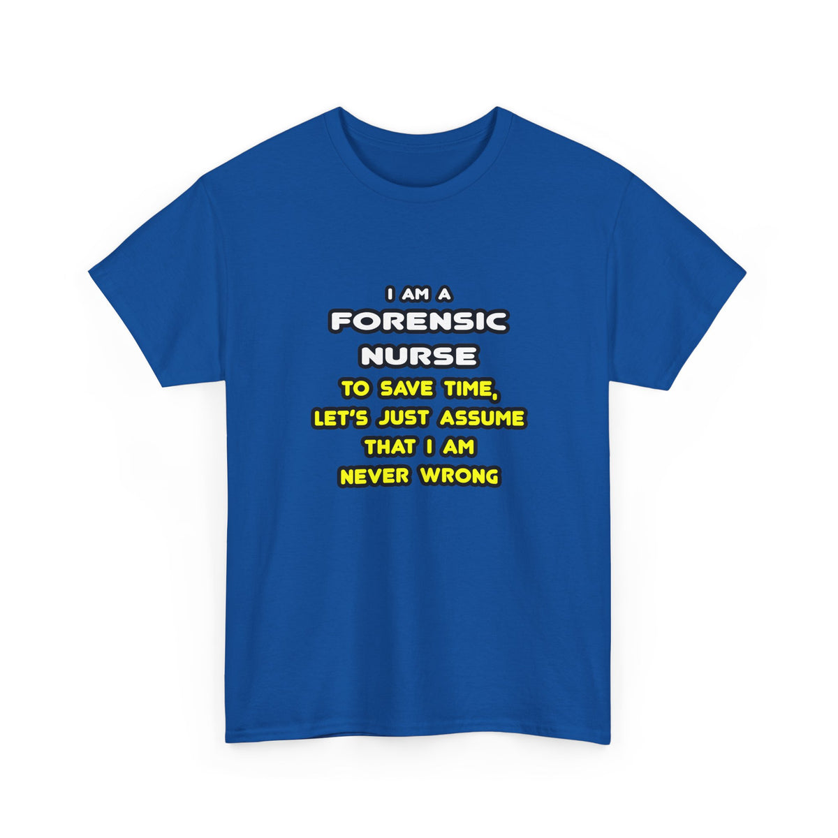 Funny Forensic Nurse T Shirts and Gifts - Unisex Heavy Cotton Tee