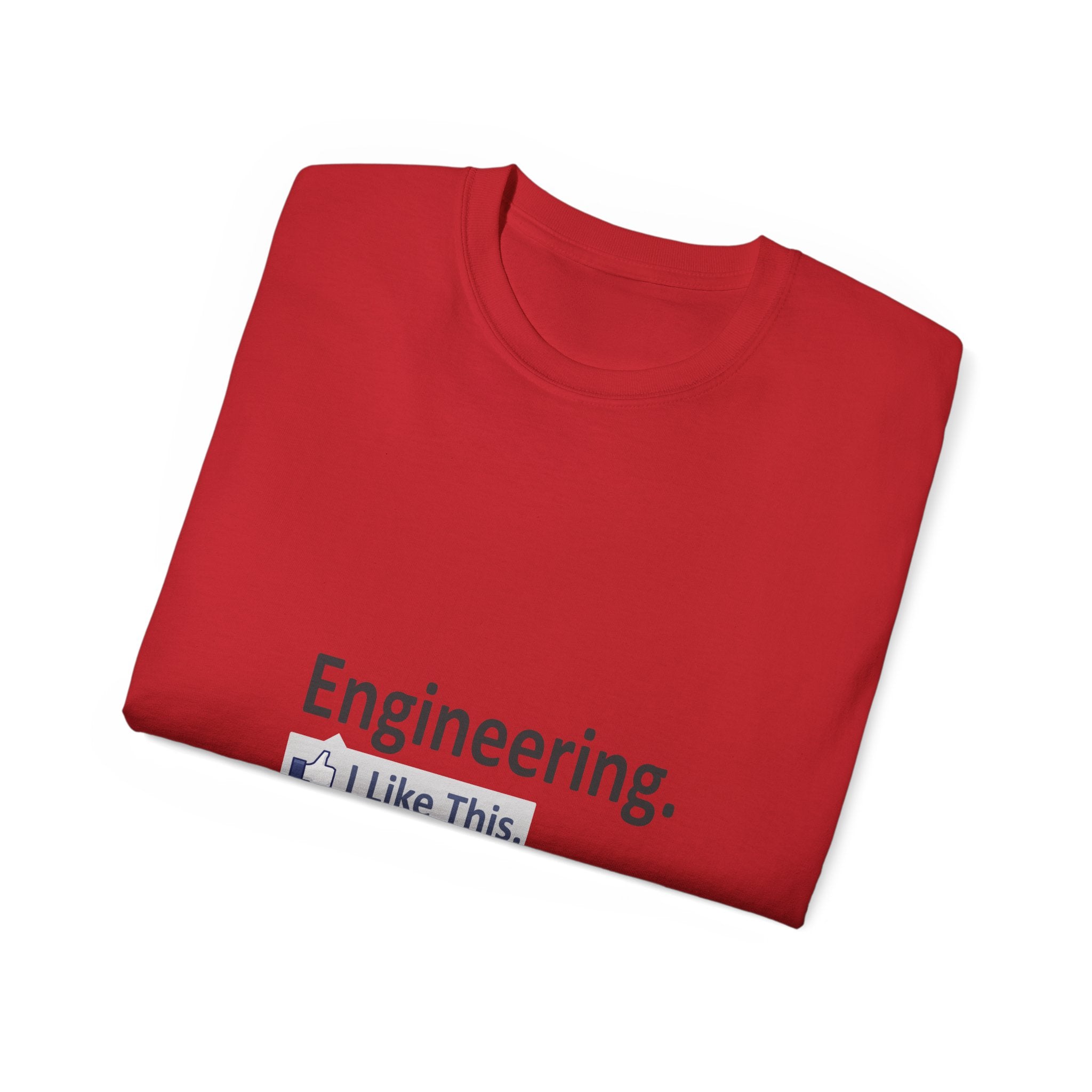 Engineering...I Like This - Unisex Ultra Cotton Tee