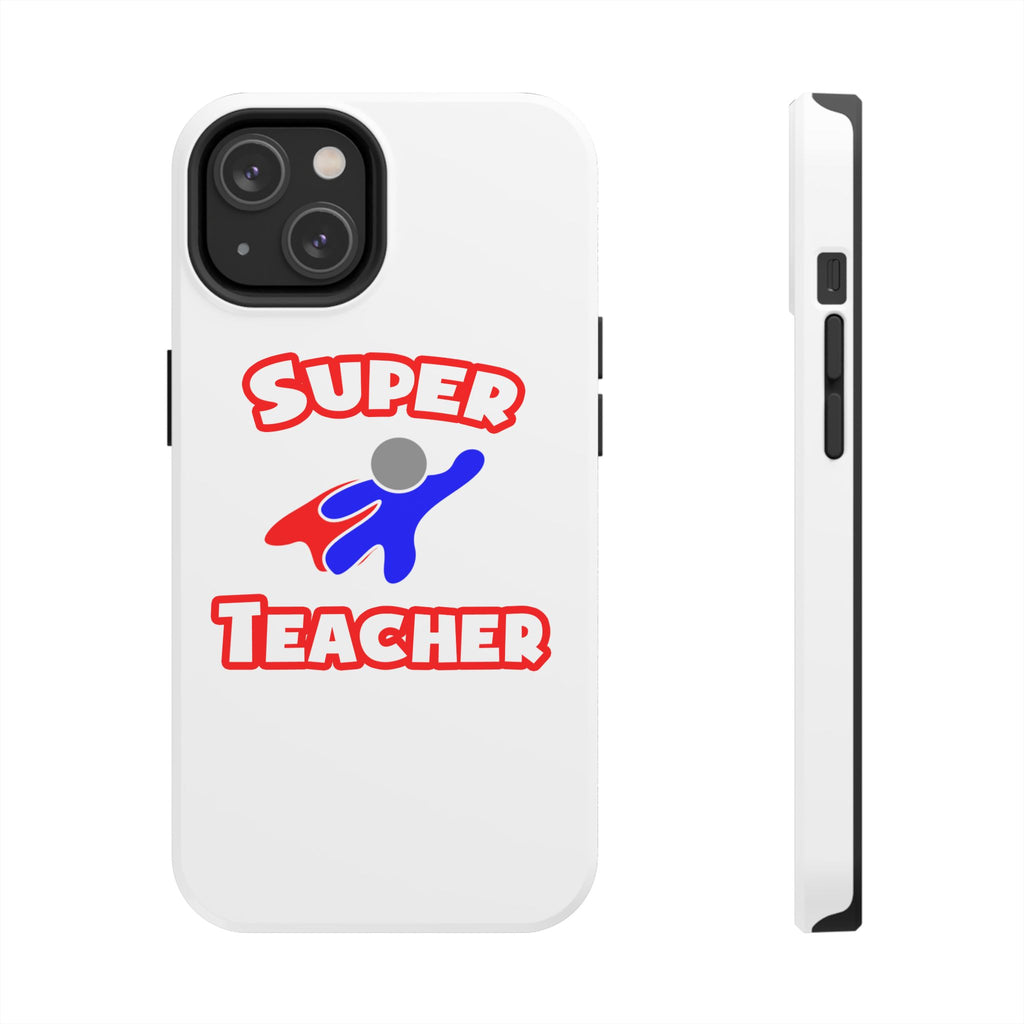Super Teacher - Tough Phone Cases