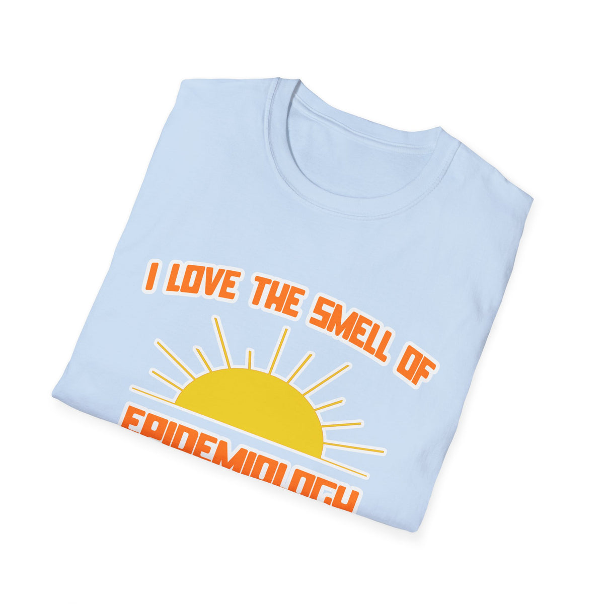 Smell of Epidemiology in the Morning - Unisex Softstyle T-Shirt