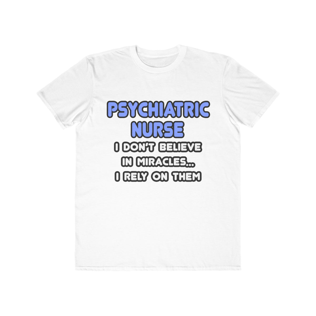 Miracles and Psychiatric Nurses - Men's Lightweight Fashion Tee
