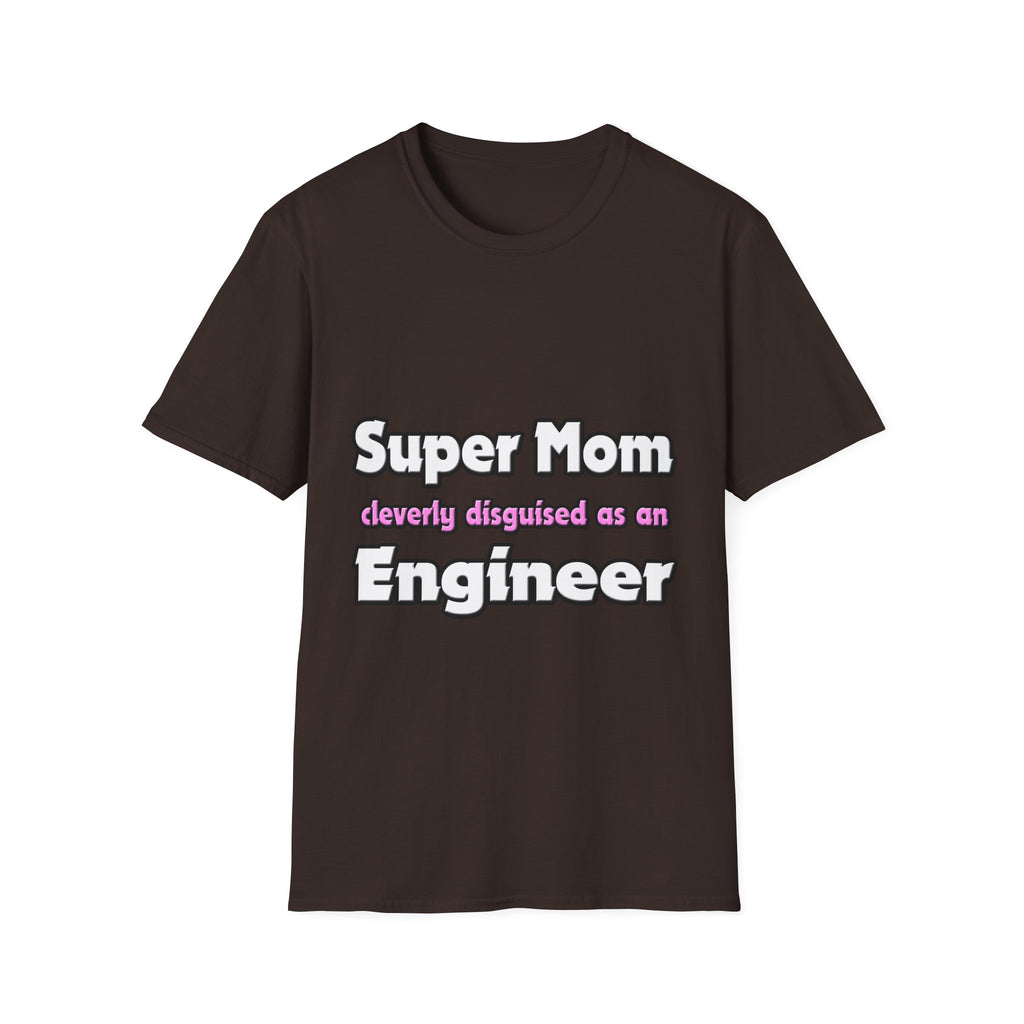 Super Mom ... Engineer - Unisex Softstyle T-Shirt