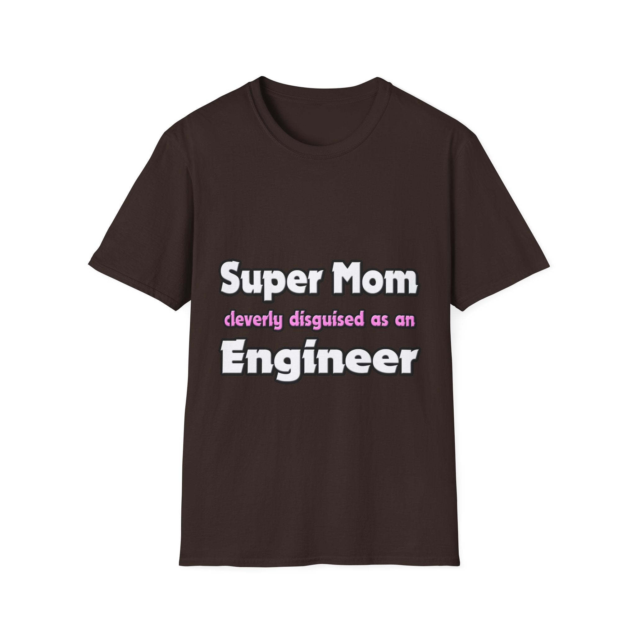 Super Mom ... Engineer - Unisex Softstyle T-Shirt