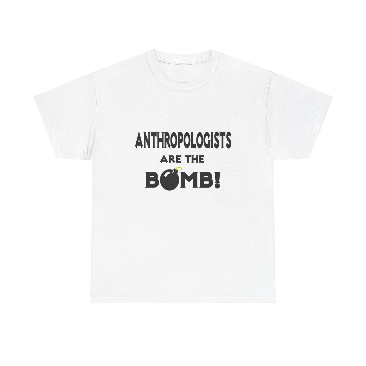 Anthropologists Are The Bomb! - Unisex Heavy Cotton Tee