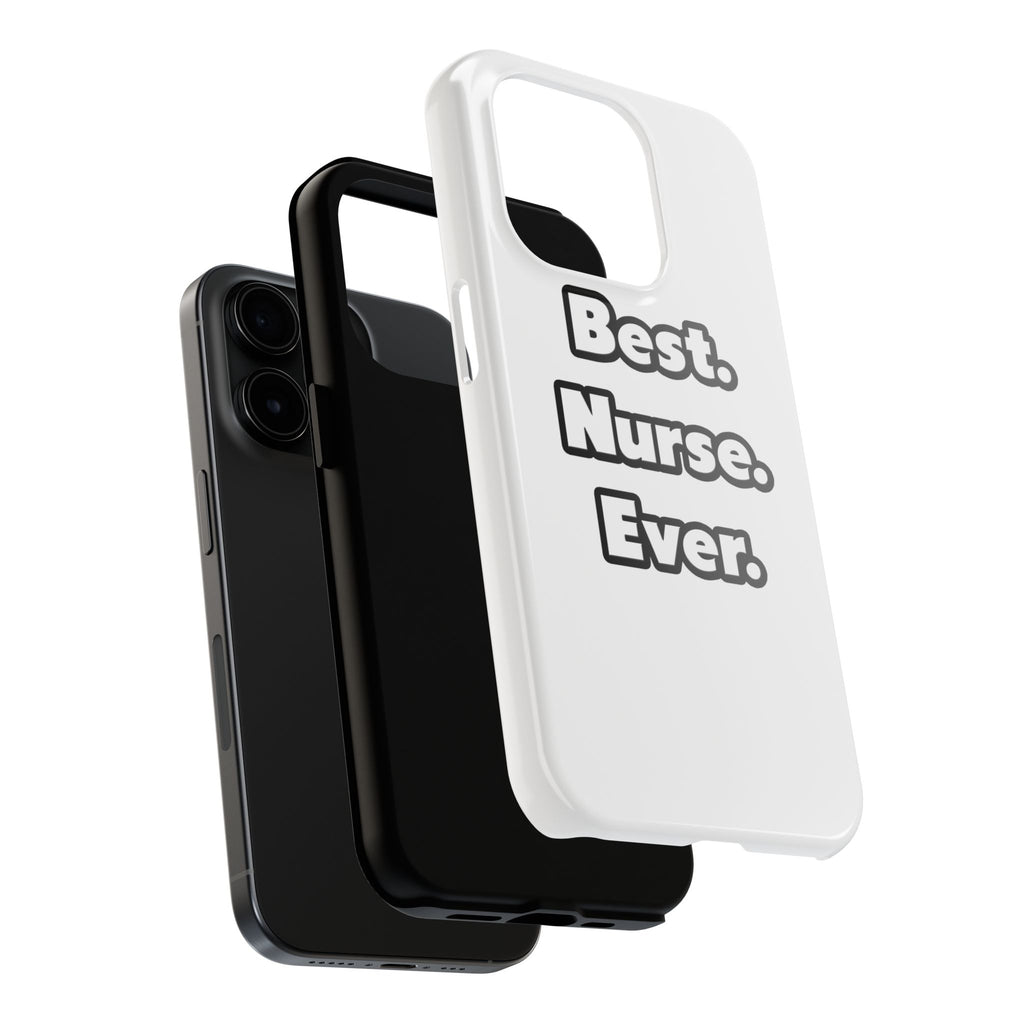 Best. Nurse. Ever - Tough Phone Cases