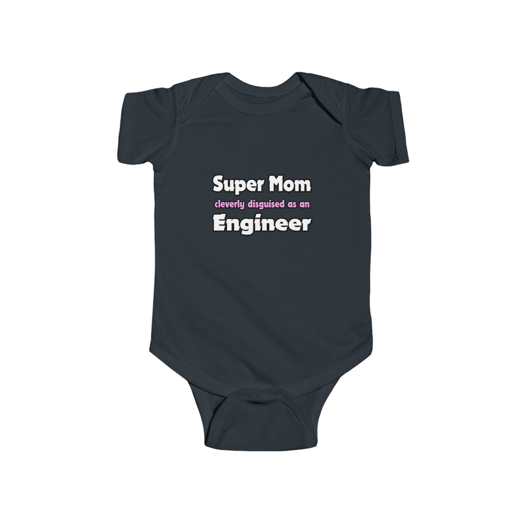 Super Mom ... Engineer - Infant Fine Jersey Bodysuit