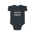 Super Mom ... Engineer - Infant Fine Jersey Bodysuit