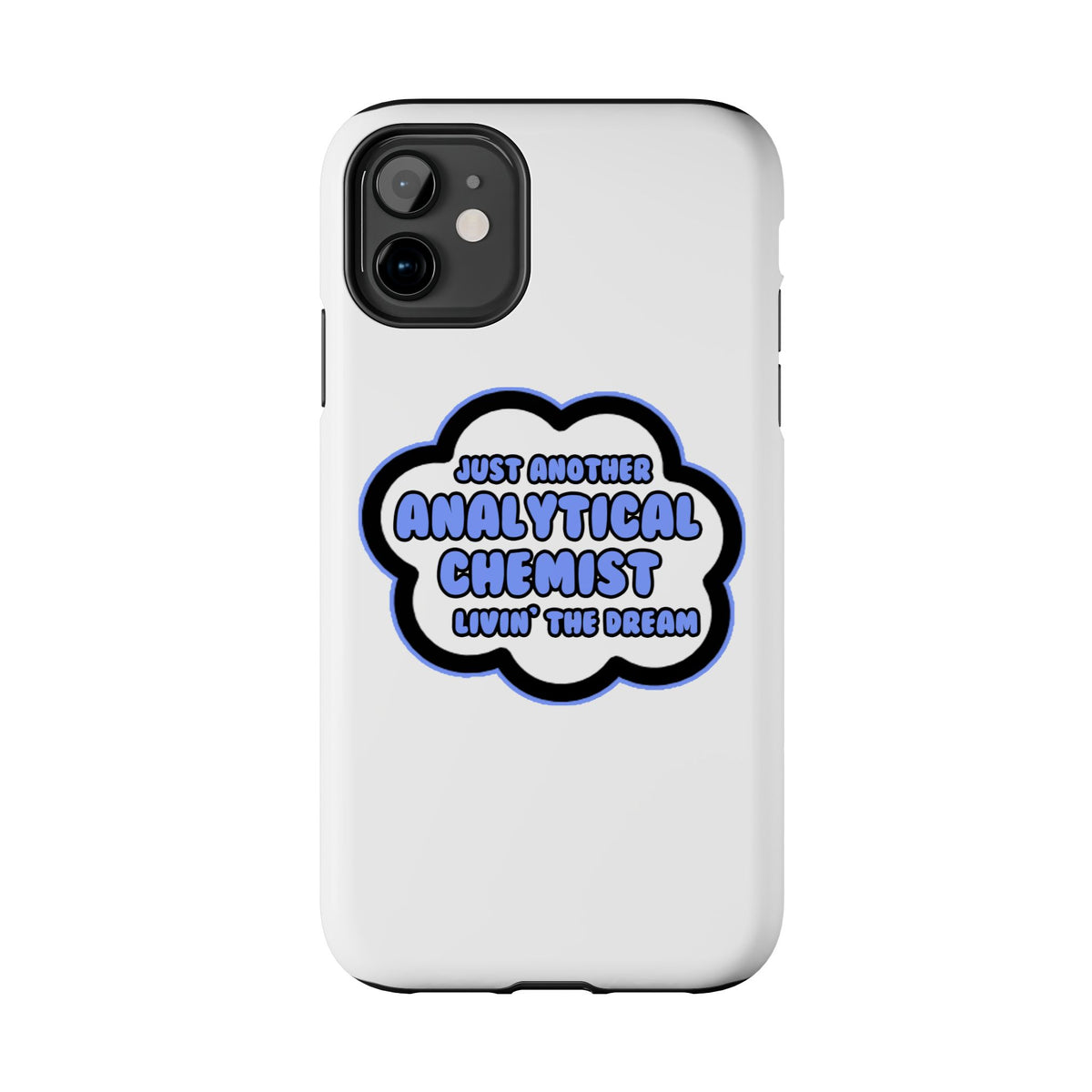 Analytical Chemist .. Livin' The Dream - Tough Phone Cases