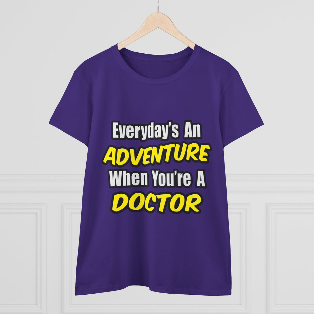 Everyday's An Adventure...Doctor - Women's Midweight Cotton Tee