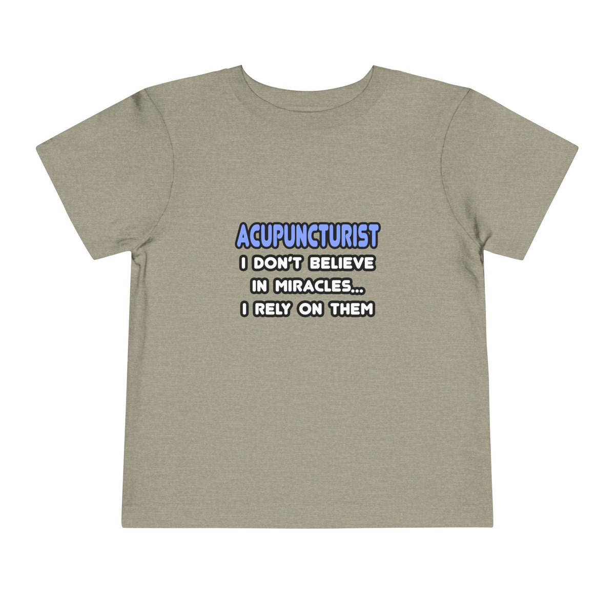Miracles and Acupuncturists - Toddler Short Sleeve Tee