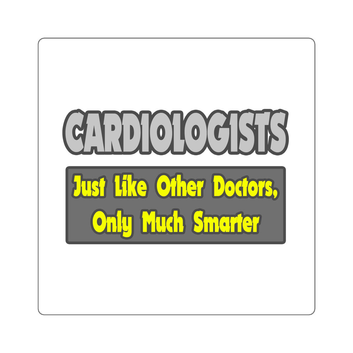 Cardiologists...Smarter - Square Stickers