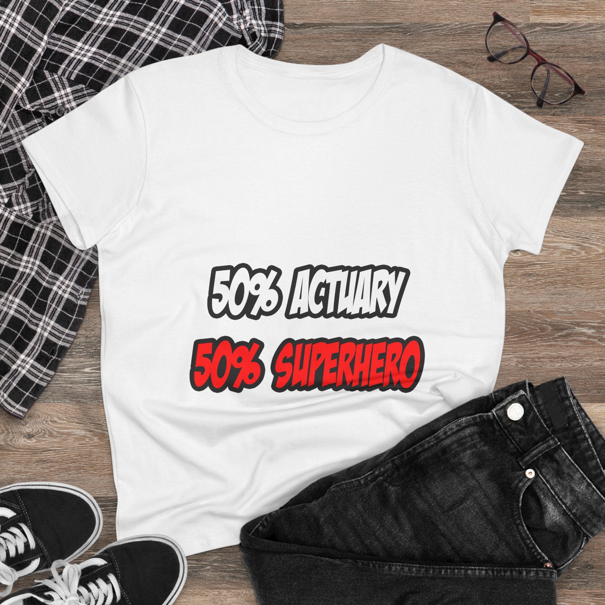 Half Actuary...Half Superhero - Women's Midweight Cotton Tee