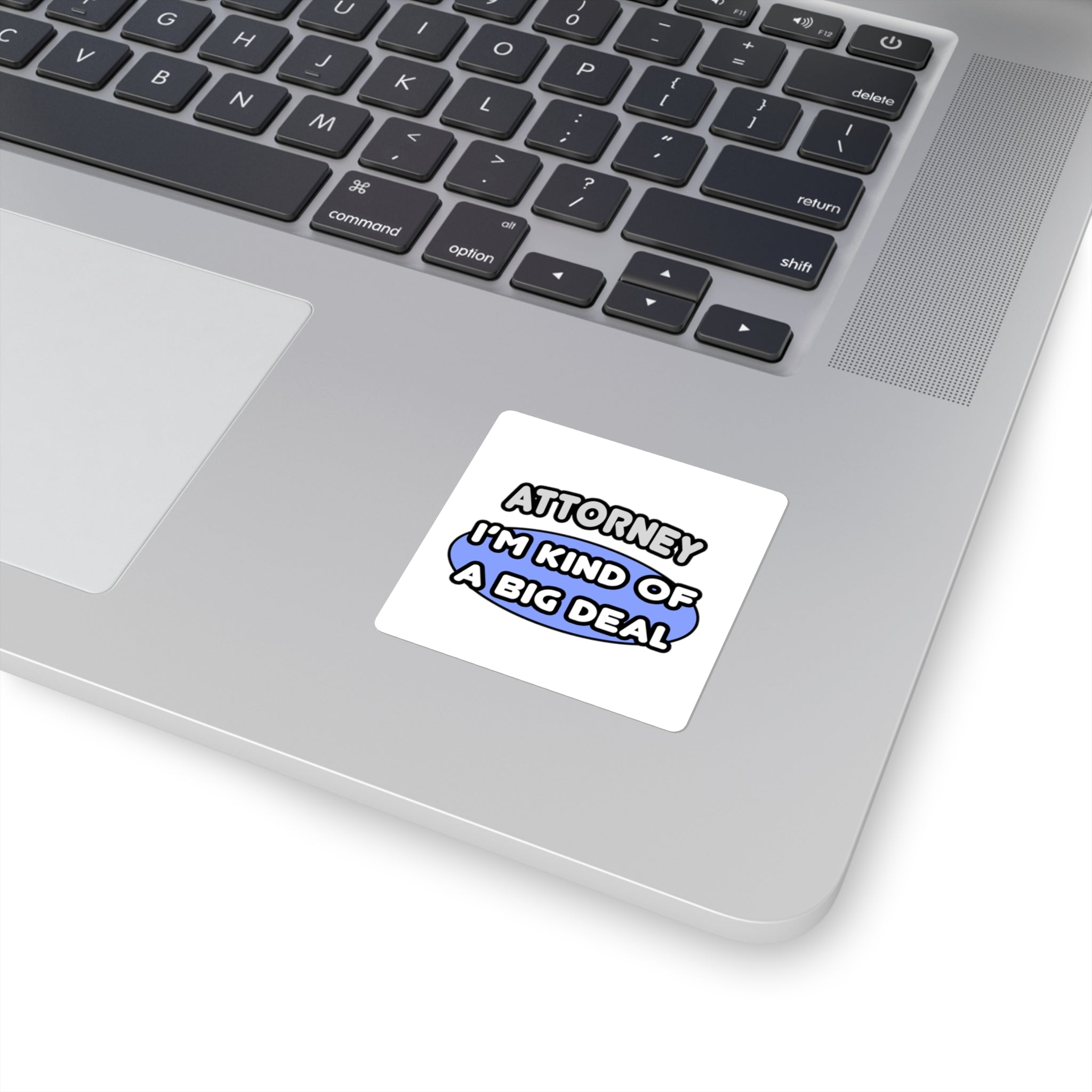 Attorney...Kind of a Big Deal - Square Stickers