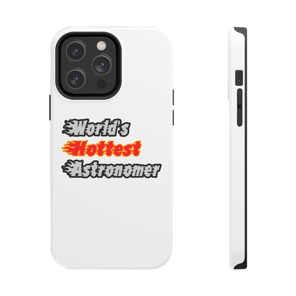 World's Hottest Astronomer - Tough Phone Cases