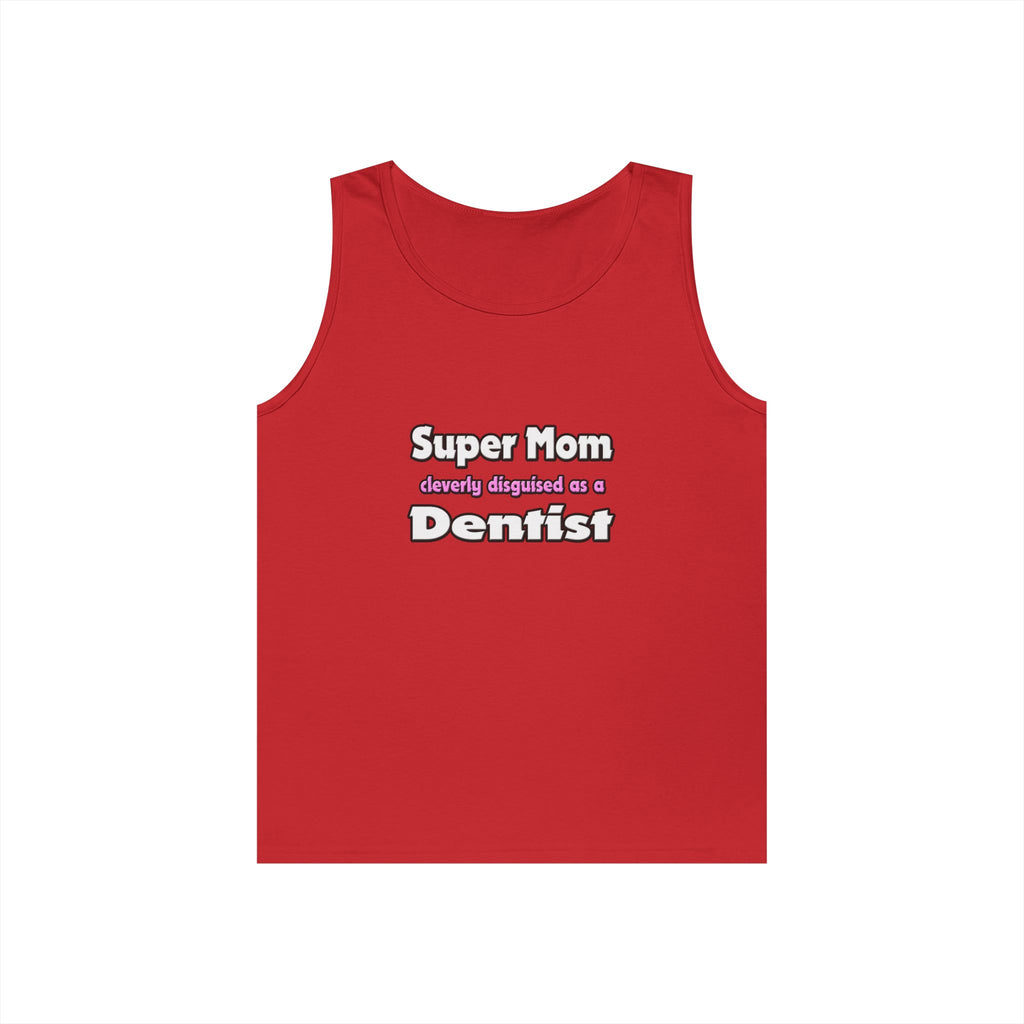 Super Mom ... Dentist - Unisex Heavy Cotton Tank Top