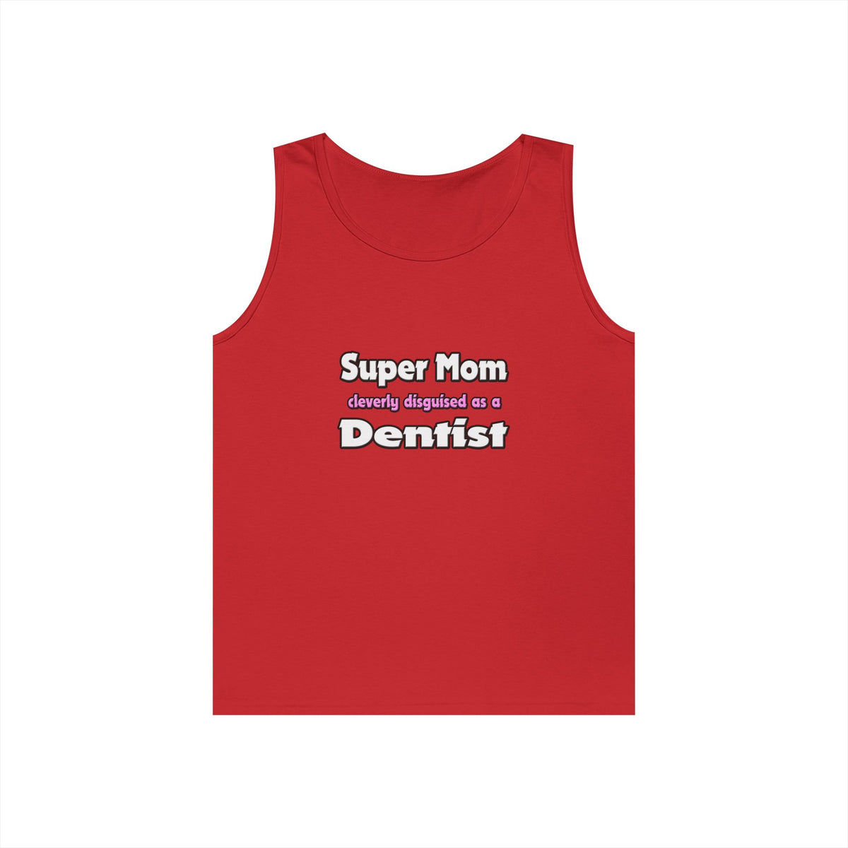 Super Mom ... Dentist - Unisex Heavy Cotton Tank Top