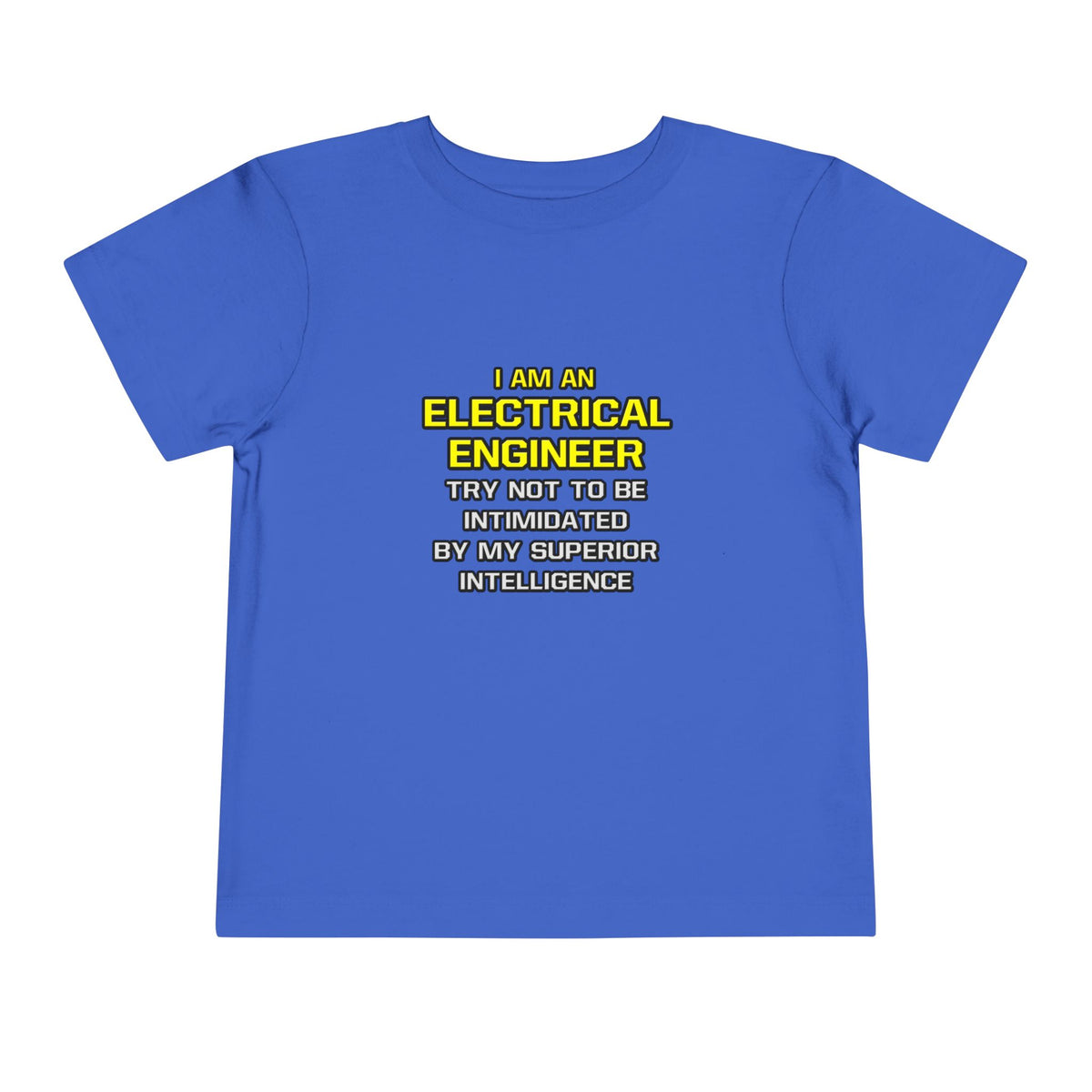 Electrical Engineer...Superior Intelligence - Toddler Short Sleeve Tee