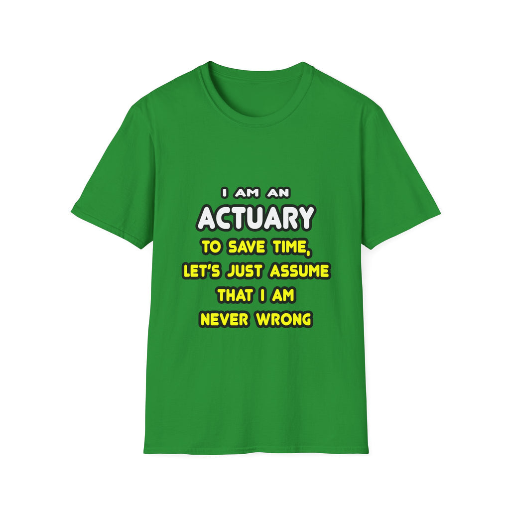 Funny Actuary T Shirts and Gifts - Unisex Softstyle T-Shirt