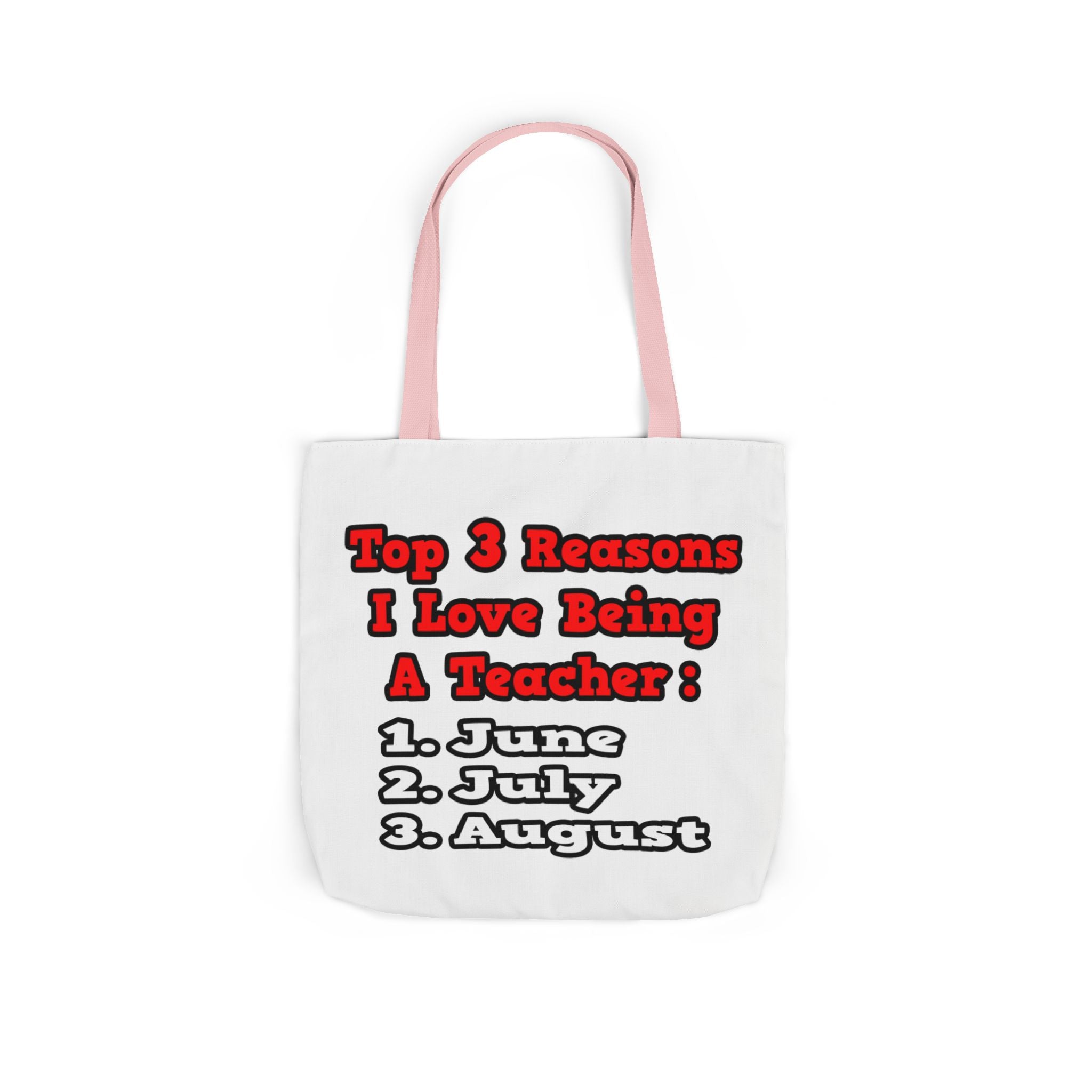 3 Reasons I Love Being a Teacher - Canvas Tote Bag, 5-Color Straps