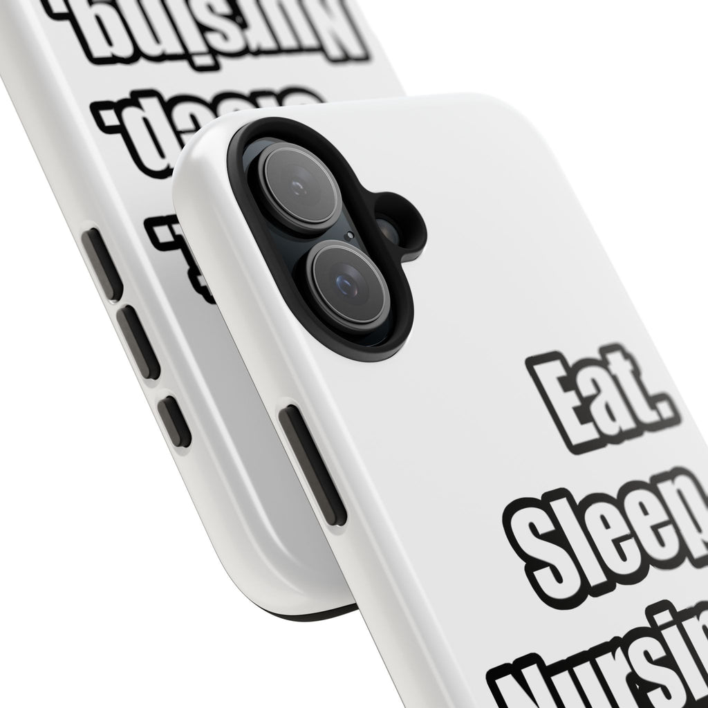 Eat. Sleep. Nursing. - Tough Phone Cases