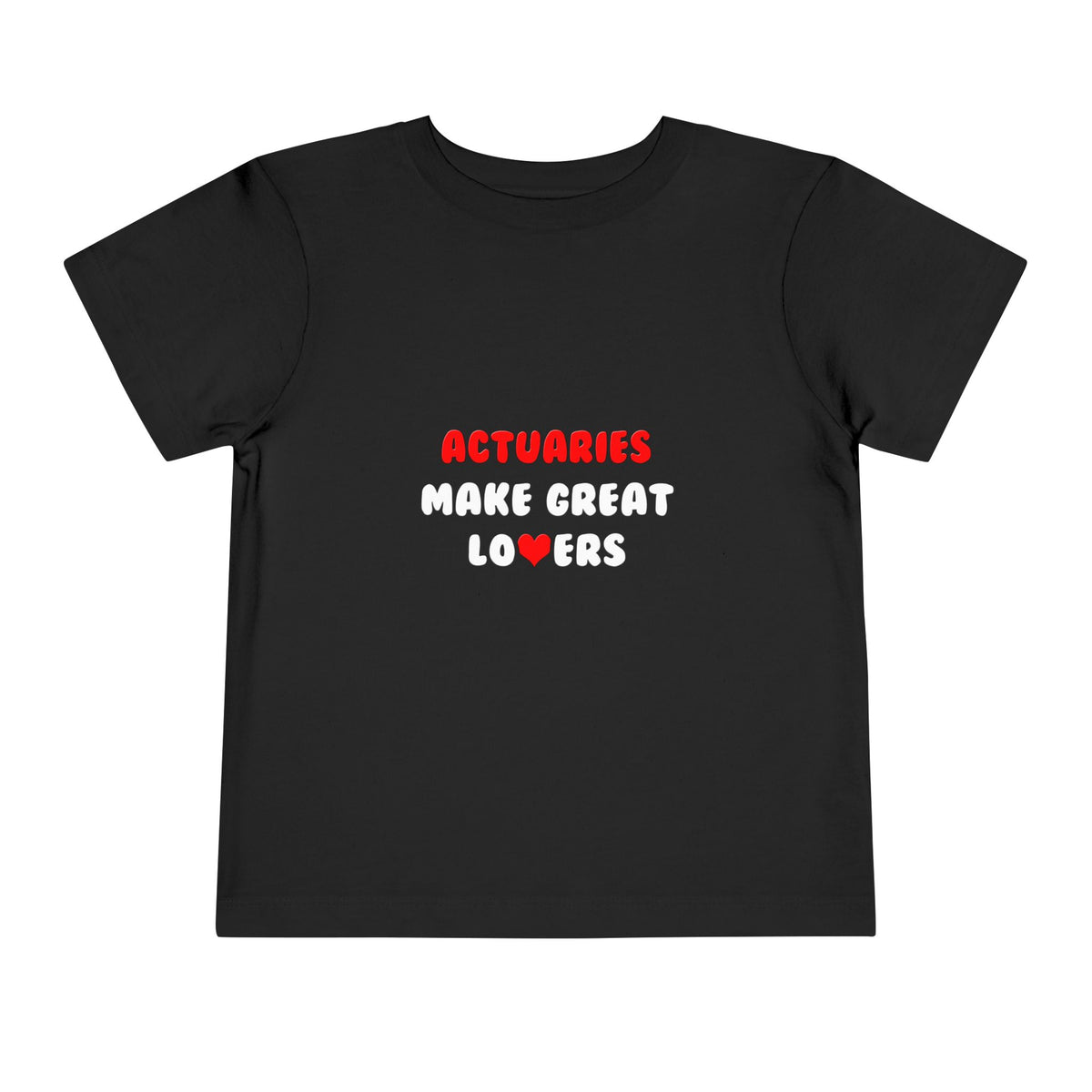 Actuaries Make Great Lovers   Copy - Toddler Short Sleeve Tee