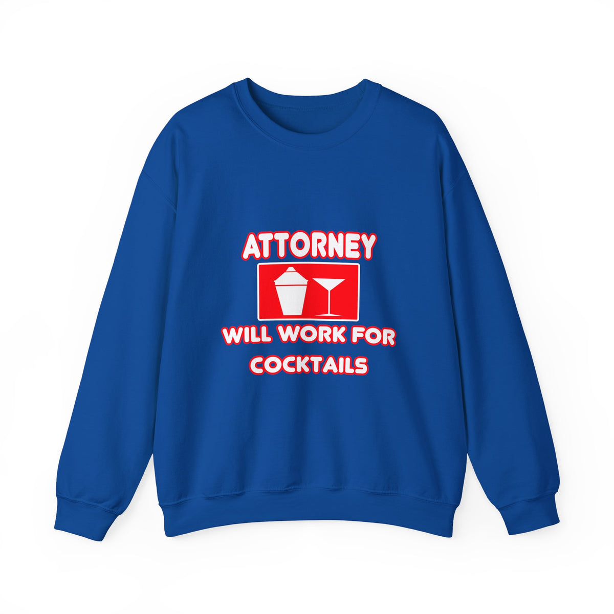 Attorney...Will Work For Cocktails - Unisex Heavy Blend™ Crewneck Sweatshirt