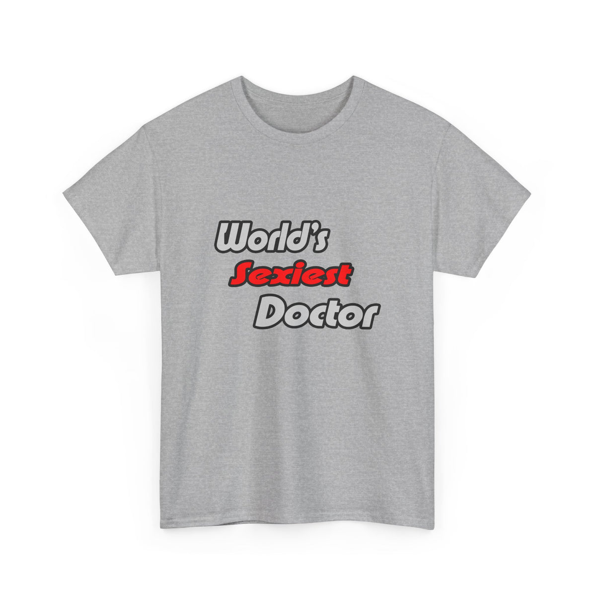 World's Sexiest Doctor - Unisex Heavy Cotton Tee