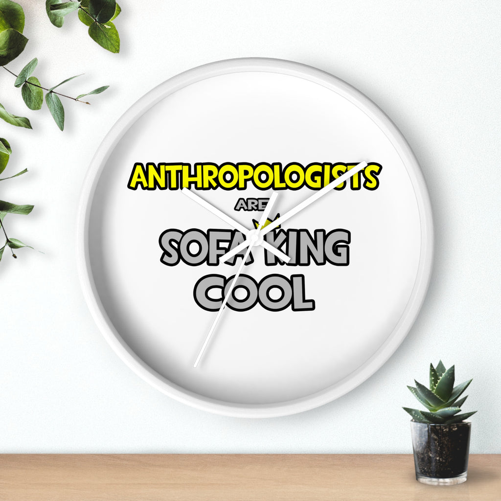 Anthropologists Are Sofa King Cool - Wall Clock
