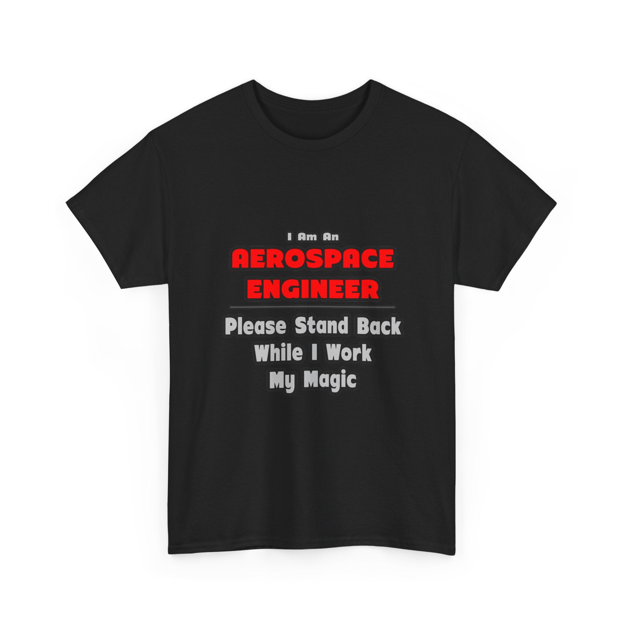 Aerospace Engineer...Work My Magic - Unisex Heavy Cotton Tee