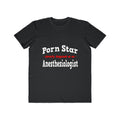 Porn Star...Anesthesiologist - Men's Lightweight Fashion Tee